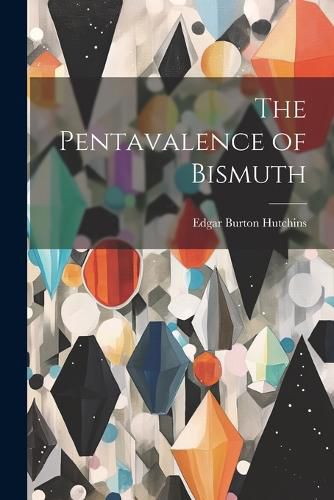 Cover image for The Pentavalence of Bismuth