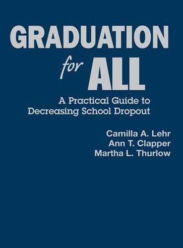 Cover image for Graduation for All: A Practical Guide to Decreasing School Dropout