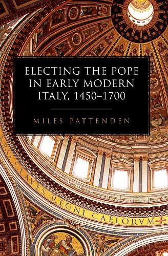 Cover image for Electing the Pope in Early Modern Italy, 1450-1700