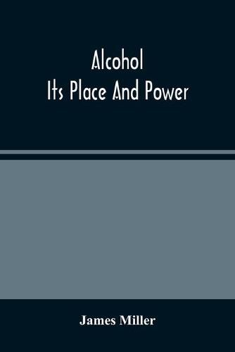 Cover image for Alcohol; Its Place And Power