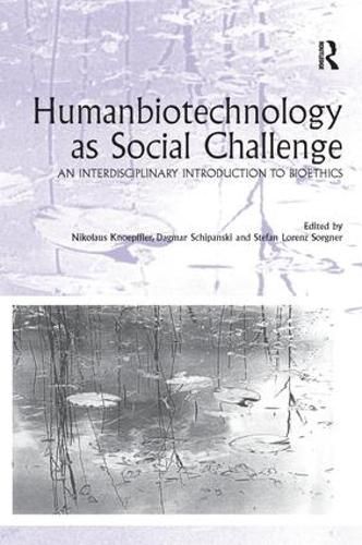 Cover image for Humanbiotechnology as Social Challenge: An Interdisciplinary Introduction to Bioethics