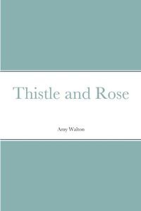 Cover image for Thistle and Rose