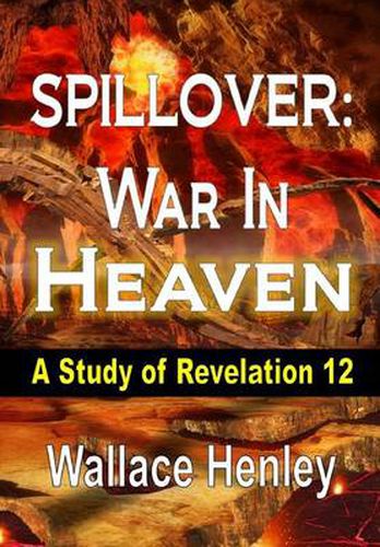 Cover image for Spillover War in Heaven: A Study of Revelation 12