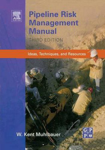 Cover image for Pipeline Risk Management Manual: Ideas, Techniques, and Resources