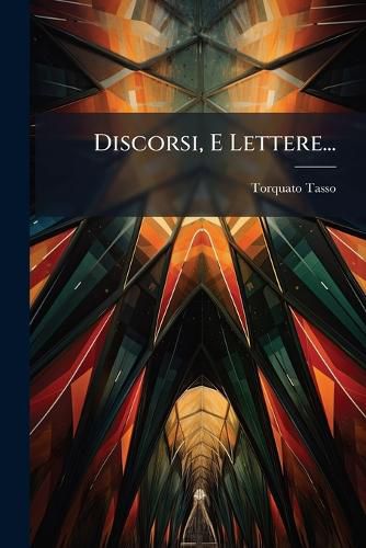 Cover image for Discorsi, E Lettere...