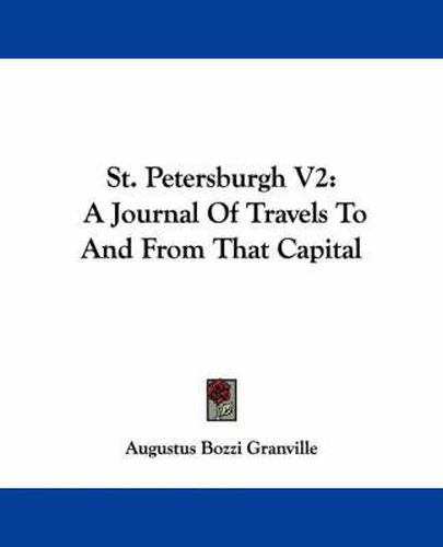 Cover image for St. Petersburgh V2: A Journal of Travels to and from That Capital