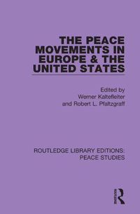 Cover image for The Peace Movements in Europe and the United States