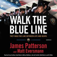 Cover image for Walk the Blue Line: True Stories from Officers Who Protect and Serve