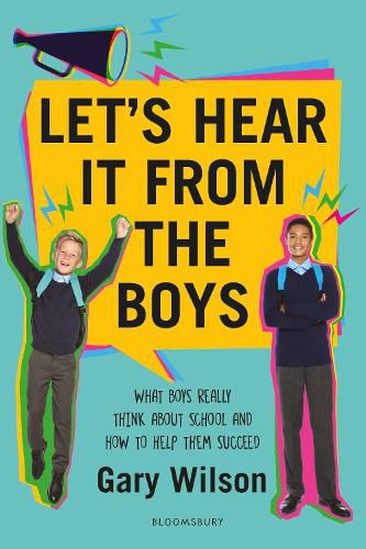 Cover image for Let's Hear It from the Boys: What boys really think about school and how to help them succeed