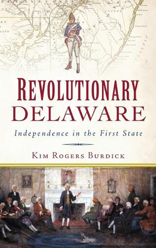 Cover image for Revolutionary Delaware: Independence in the First State