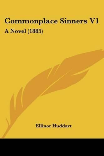 Cover image for Commonplace Sinners V1: A Novel (1885)