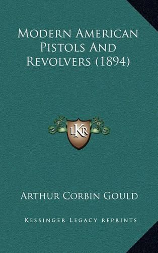 Cover image for Modern American Pistols and Revolvers (1894)