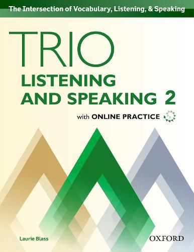 Cover image for Trio Listening and Speaking: Level 2: Student Book Pack with Online Practice: Building Better Communicators...From the Beginning