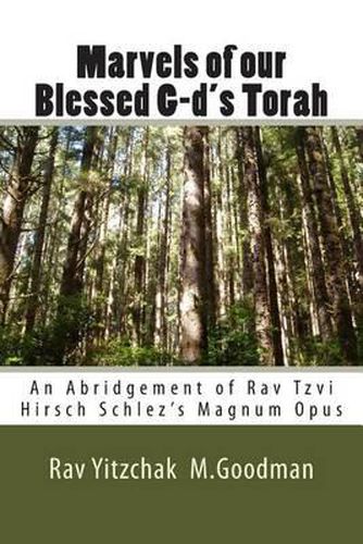 Cover image for Marvels of our Blessed G-d's Torah: An Abridgement of Rav Tzvi Hirsch Schlez's Magnum Opus