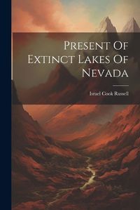 Cover image for Present Of Extinct Lakes Of Nevada