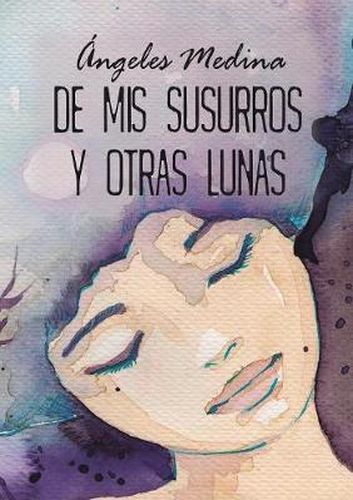 Cover image for De mis susurros y otras lunas