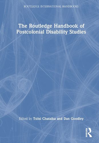 The Routledge Handbook of Postcolonial Disability Studies