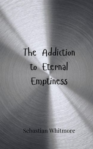 Cover image for The Addiction to Eternal Emptiness