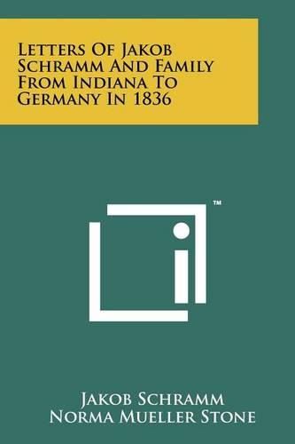 Cover image for Letters of Jakob Schramm and Family from Indiana to Germany in 1836