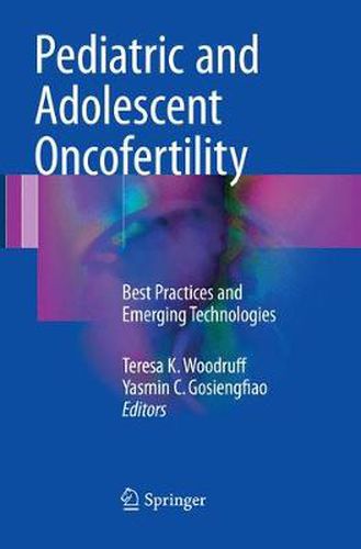 Cover image for Pediatric and Adolescent Oncofertility: Best Practices and Emerging Technologies