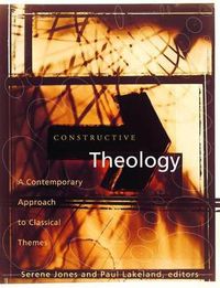 Cover image for Constructive Theology: A Contemporary Approach to Classical Themes