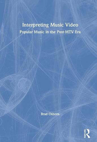 Cover image for Interpreting Music Video: Popular Music in the Post-MTV Era