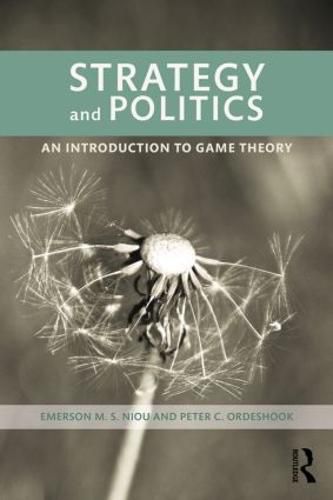 Cover image for Strategy and Politics: An Introduction to Game Theory