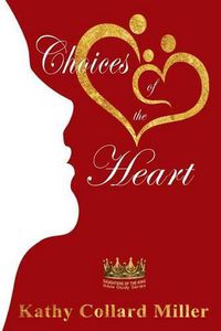 Cover image for Choices of the Heart: Daughters of the King Bible Study Series