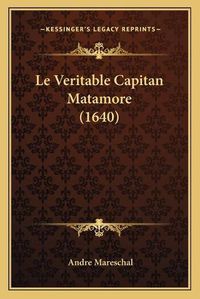 Cover image for Le Veritable Capitan Matamore (1640)