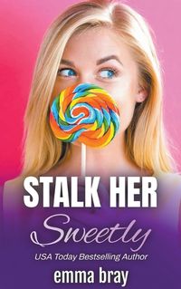 Cover image for Stalk Her Sweetly