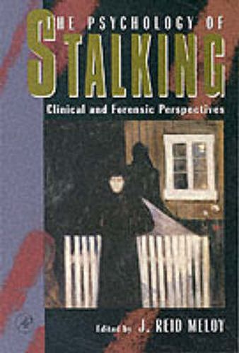 Cover image for The Psychology of Stalking: Clinical and Forensic Perspectives