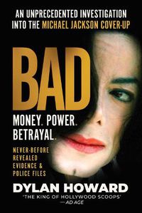 Cover image for Bad: An Unprecedented Investigation into the Michael Jackson Cover-Up