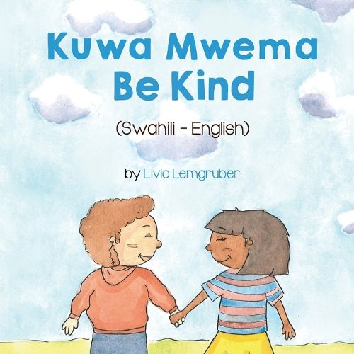 Be Kind (Swahili-English): Kuwa MwemaT&#7889;t B&#7909;ng