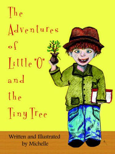 Cover image for The Adventures of Little  O  and the Tiny Tree