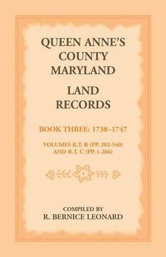 Cover image for Queen Anne's County, Maryland Land Records. Book 3: 1738-1747