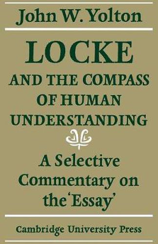 Cover image for Locke and the Compass of Human Understanding: A Selective Commentary on the 'Essay