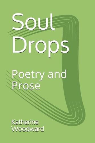 Cover image for Soul Drops: Poetry and Prose