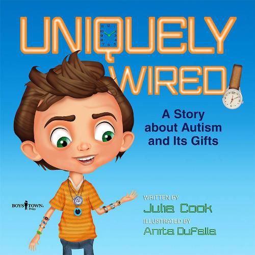 Uniquely Wired: A Story About Autism and its Gifts