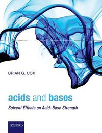 Cover image for Acids and Bases: Solvent Effects on Acid-Base Strength