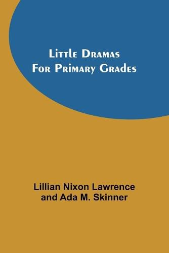 Cover image for Little Dramas for Primary Grades