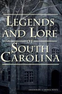 Cover image for Legends and Lore of South Carolina