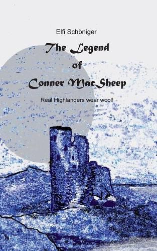 The Legend of Conner MacSheep: Real Highlanders wear wool!