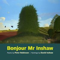 Cover image for Bonjour Mr Inshaw: Poems by Peter Robinson, Paintings by David Inshaw