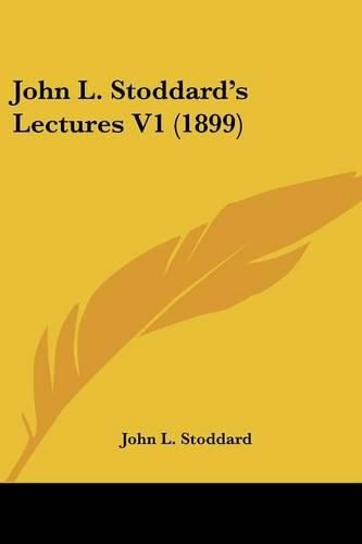 John L. Stoddard's Lectures V1 (1899)