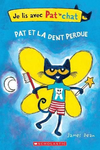 Je Lis Avec Pat le Chat: Pat Et la Dent Perdue