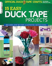 Cover image for Official Duck Tape Craft Book: 15 Easy Duck Tape(R) Projects