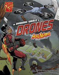 Cover image for The Dynamic World of Drones: Max Axiom STEM Adventures