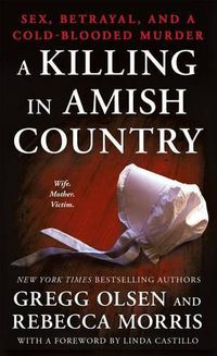 Cover image for A Killing in Amish Country: Sex, Betrayal, and a Cold-Blooded Murder