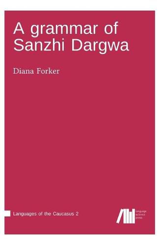 Cover image for A grammar of Sanzhi Dargwa