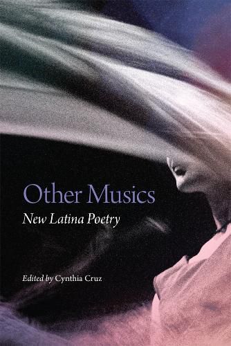 Cover image for Other Musics: New Latina Poetry